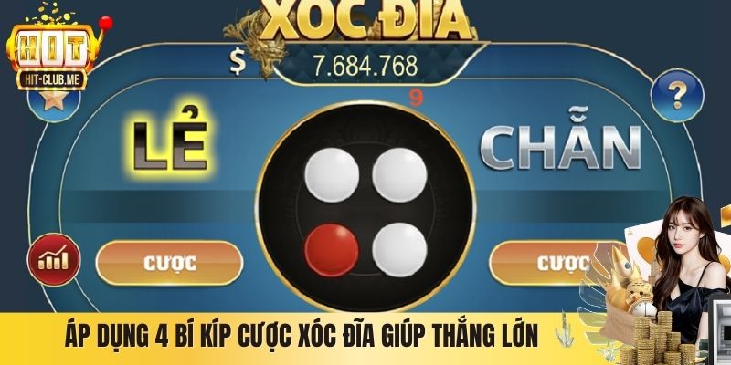 Áp dụng 4 bí kíp cược Xóc đĩa giúp thắng lớn