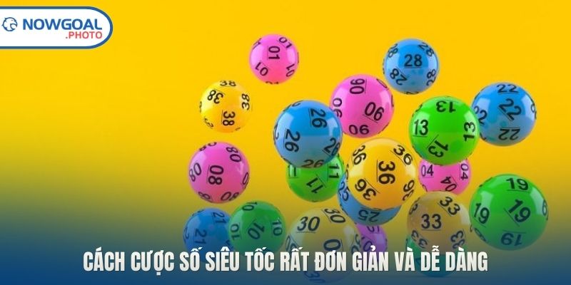 Cách cược số siêu tốc rất đơn giản và dễ dàng