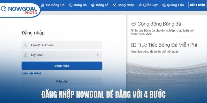 Đăng nhập Nowgoal dễ dàng với 4 bước