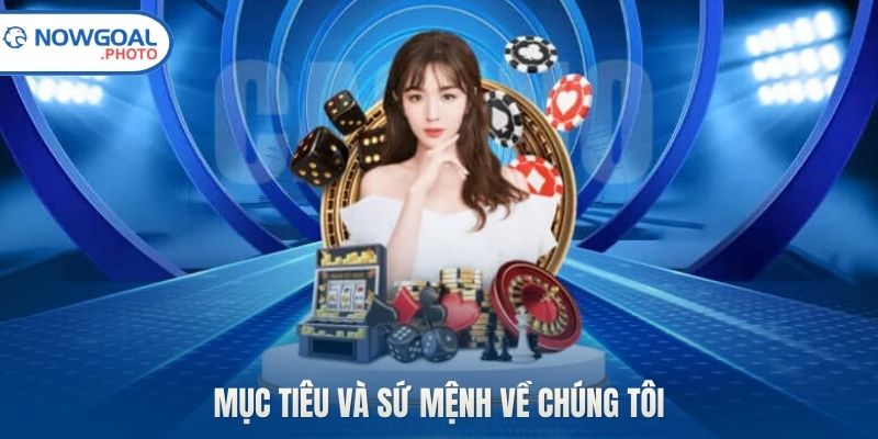 Mục tiêu và sứ mệnh về chúng tôi