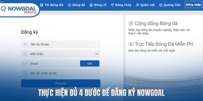 Thực hiện đủ 4 bước để đăng ký Nowgoal