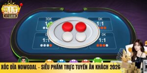 Xóc Đĩa Nowgoal – Siêu Phẩm Cược Trực Tuyến Ăn Khách 2026